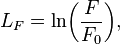 L_F = \ln\!\left(\frac{F}{F_0}\right)\!,