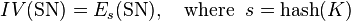 IV(\textrm{SN}) = E_s(\textrm{SN}), \quad\textrm{where}\;\; s = \textrm{hash}(K)