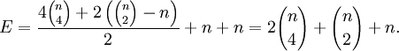 E = \frac{4{ n \choose 4 } + 2\left( { n \choose 2 } - n \right)}{2} + n + n = 2{ n \choose 4 } + { n \choose 2 } + n.