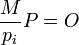 \frac{M}{p_i}P=O