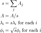 
\begin{align}
 s &= \sum_j A_j \\
 A &= A / s \\
 \lambda_i &= s \lambda_i \text{ for each } i \\
 \phi_i &= \sqrt{s} \phi_i \text{ for each } i \\
\end{align}
