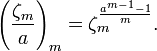 
\left(\frac{\zeta_m}{a }\right)_m =
\zeta_m^{\frac{a^{m-1}-1}{m}}.
