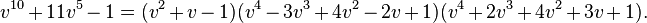 v^{10}+11v^5-1=(v^2+v-1)(v^4-3v^3+4v^2-2v+1)(v^4+2v^3+4v^2+3v+1).