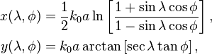 
\begin{align}
x(\lambda,\phi)&= \frac{1}{2}k_0a
         \ln\left[
       \frac{1+\sin\lambda\cos\phi}
        {1-\sin\lambda\cos\phi}\right],\\
y(\lambda,\phi)&= k_0 a\arctan\left[\sec\lambda\tan\phi\right],
\end{align}
