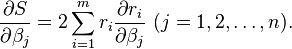 \frac{\partial S}{\partial \beta_j}=2\sum_{i = 1}^m r_i\frac{\partial r_i}{\partial \beta_j} \ (j=1,2,\dots, n).