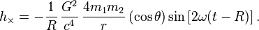 h_{\times} = -\frac{1}{R}\, \frac{G^2}{c^4}\, \frac{4 m_1 m_2}{r}\, (\cos{\theta})\sin \left[2\omega(t-R)\right].