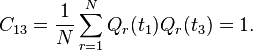 C_{13}=\frac{1}{N} \sum_{r=1}^N Q_r(t_1) Q_r(t_3)=1. 