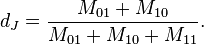 d_J = {M_{01} + M_{10} \over M_{01} + M_{10} + M_{11}}.