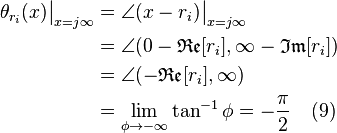 \begin{align}
\theta_{r_i}(x)\big|_{x=j\infty} & = \angle(x-r_i)\big|_{x=j\infty} \\
                                 & = \angle(0-\mathfrak{Re}[r_i],\infty-\mathfrak{Im}[r_i]) \\
                                 & = \angle(-\mathfrak{Re}[r_i],\infty) \\
                                 & = \lim_{\phi \to -\infty}\tan^{-1}\phi=-\frac{\pi}{2}  \quad (9)
\end{align}