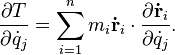 \quad \frac{\partial T}{\partial \dot{q}_j} = \sum_{i=1}^n m_i \mathbf{\dot{r}}_i \cdot \frac{\partial \mathbf{\dot{r}}_i}{\partial \dot{q}_j}.