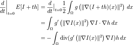  \begin{align}
\left.\frac{d}{dt} \right|_{t=0} E[I + th] &= \frac{d}{dt} \big|_{t=0}\frac{1}{2} \int_{\Omega} g\left( \| \nabla (I+th)(x)\|^2 \right)\, dx \\
                                   &= \int_{\Omega} g'\left(\| \nabla I(x)\|^2 \right) \nabla I \cdot \nabla h\, dx  \\
                                   &= -\int_{\Omega} \mathrm{div}(g'\left( \| \nabla I(x)\|^2 \right) \nabla I)  h\, dx
\end{align} 