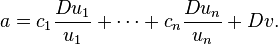 a = c_1\frac{Du_1}{u_1}+\dotsb+c_n\frac{Du_n}{u_n} + Dv.