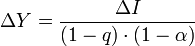  \Delta Y= \frac{\Delta I}{(1-q) \cdot (1-\alpha)} \,\ 