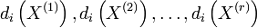  d_i\left(X^{(1)} \right), d_i\left( X^{(2)} \right), \ldots, d_i\left( X^{(r)} \right) 