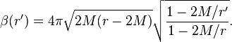 \beta(r') = 4\pi \sqrt{2M(r-2M)} \sqrt{1- 2M/r' \over 1- 2M/r}.