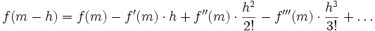 f(m-h) = f(m) - f'(m)\cdot h + f''(m)\cdot\frac{h^2}{2!} - f'''(m)\cdot\frac{h^3}{3!} + \dots 