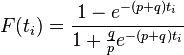 \ F(t_i) = \frac{1-e^{-(p+q)t_i}}{1+\frac{q}{p} e^{-(p+q)t_i}} 