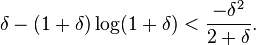  \delta - (1 + \delta) \log(1 + \delta) < \frac{ -\delta^2 }{ 2 + \delta } .