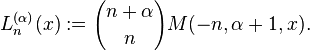  L_n^{(\alpha)}(x) := {n+ \alpha \choose n} M(-n,\alpha+1,x).