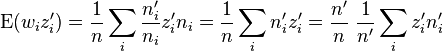 \operatorname{E}(w_i z'_i) = \frac{1}{n}\sum_i\frac{n'_i}{n_i}z'_in_i = \frac{1}{n}\sum_i n'_i z'_i = \frac{n'}{n}~\frac{1}{n'}\sum_i z'_i n'_i