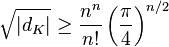 \sqrt{|d_K|} \geq \frac{n^n}{n!}\left(\frac\pi4\right)^{n/2}