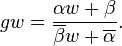 \displaystyle{gw={\alpha w + \beta\over \overline{\beta}w + \overline{\alpha}} .}