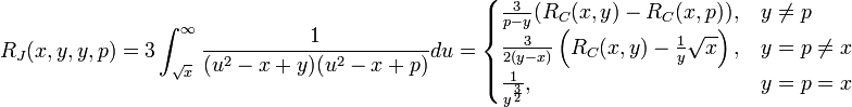 R_{J}(x,y,y,p) = 3 \int _{\sqrt{x}}^{\infty}\frac{1}{(u^{2} - x + y) (u^{2} - x + p)} du =
\begin{cases}
  \frac{3}{p - y} (R_{C}(x,y) - R_{C}(x,p)),  & y \ne p \\
  \frac{3}{2 (y - x)} \left( R_{C}(x,y) - \frac{1}{y} \sqrt{x}\right),  & y = p \ne x \\
  \frac{1}{y^{\frac{3}{2}}},  &y = p = x \\
\end{cases}