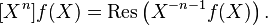 [X^n]f(X)=\mathrm{Res}\left(X^{-n-1}f(X)\right).\,