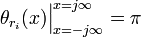 \theta_{r_i}(x)\Big|_{x=-j\infty}^{x=j\infty} = \pi\,