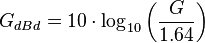 G_{dBd} = 10 \cdot \log_{10}\left(\frac{G}{1.64}\right)