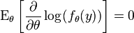 \operatorname{E}_\theta\left[\frac{\partial}{\partial \theta}\log(f_\theta(y))\right] = 0
