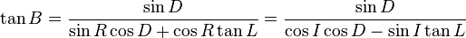 
\tan B = \frac {\sin D}{\sin R \cos D + \cos R \tan L} = \frac {\sin D}{\cos I \cos D - \sin I \tan L}
