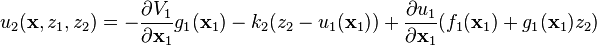 u_2(\mathbf{x},z_1,z_2)=-\frac{\partial V_1}{\partial \mathbf{x}_1 } g_1(\mathbf{x}_1)-k_2(z_2-u_1(\mathbf{x}_1)) + \frac{\partial u_1}{\partial \mathbf{x}_1}(f_1(\mathbf{x}_1)+g_1(\mathbf{x}_1)z_2)