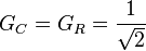 G_C = G_R = \frac{1}{\sqrt{2}}
