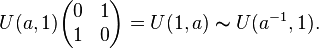 U(a,1)\begin{pmatrix}0&1\\1&0\end{pmatrix} = U(1,a) \thicksim U(a^{-1},1).