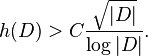 h(D) > C\frac{\sqrt{|D|}}{\log |D|}.