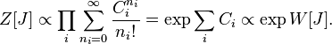 Z[J]\propto\prod_i{\sum^\infty_{n_i=0}{\frac{C_i^{n_i}}{n_i!}}}=\exp{\sum_i{C_i}}\propto \exp{W[J]}.