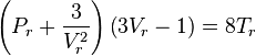 {\left(P_r + \frac{3}{V_r^2}\right)\left(3V_r-1\right) = 8T_r}