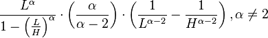 \frac{L^\alpha}{1 - \left(\frac{L}{H}\right)^\alpha} \cdot \left(\frac{\alpha}{\alpha-2}\right) \cdot \left(\frac{1}{L^{\alpha-2}} - \frac{1}{H^{\alpha-2}}\right), \alpha\neq 2