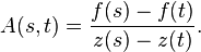 \displaystyle{A(s,t)={f(s) - f(t)\over z(s) - z(t)}.}