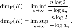 \begin{align}
\dim_{\mathrm{H}} (K) &{}  = \liminf_{n\to\infty} \frac{n \log 2}{- \log a_n} \, , \\
\dim_{\mathrm{P}} (K) &{}  = \limsup_{n\to\infty} \frac{n \log 2}{- \log a_n} \, .
\end{align}