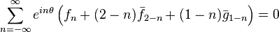 \sum_{n=- \infty}^ \infty e^{in \theta} \left ( f_n + (2-n) \bar{f}_{2-n} + (1-n) \bar{g}_{1-n} \right ) = 0