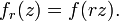  f_r(z)=f(rz).