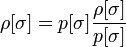 \rho[\sigma] = p[\sigma] \frac{\rho[\sigma]}{p[\sigma]}