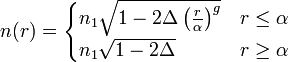  n(r) = 
  \begin{cases}
    n_1 \sqrt{1-2\Delta\left({r \over \alpha}\right)^g} & r \le \alpha\\
    n_1 \sqrt{1-2\Delta} & r \ge \alpha
  \end{cases}