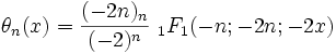 \theta_n(x)=\frac{(-2n)_n}{(-2)^n}\,\,_1F_1(-n;-2n;-2x)