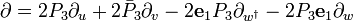  \partial = 2P_3 \partial_u + 2\bar{P}_3 \partial_v - 
2\mathbf{e}_1 P_3 \partial_{w^{\dagger}} - 2 P_3 \mathbf{e}_1 \partial_w 