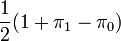 \frac{1}{2}(1+\pi_1-\pi_0)