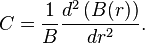 C = \frac{1}{B} \frac{d^2\left(B(r)\right)}{dr^2}. 