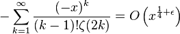 -\sum_{k=1}^\infty \frac{(-x)^k}{(k-1)! \zeta(2k)}= O\left(x^{\frac{1}{4}+\epsilon}\right)